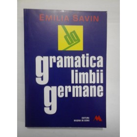 GRAMATICA LIMBII GERMANE - Emilia Savin - ed.a 3a 2002